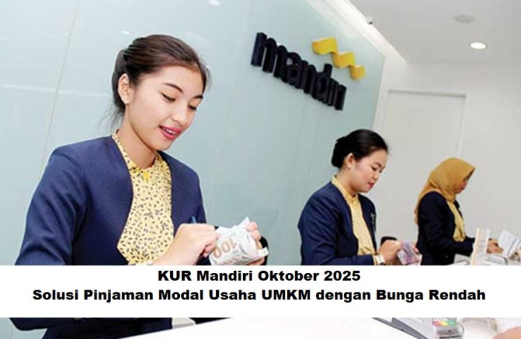 KUR Mandiri Oktober 2025: Solusi Pinjaman Modal Usaha UMKM dengan Bunga Rendah