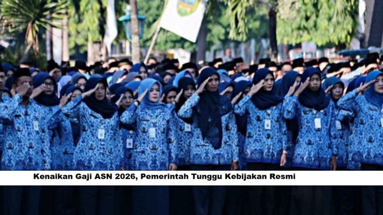 Kenaikan Gaji ASN 2026, Pemerintah Tunggu Kebijakan Resmi