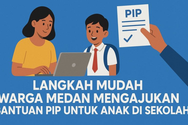 Cara Ajukan Bantuan PIP Untuk Anak Sekolah