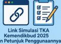 Link Simulasi TKA Kemendikbud 2025 dan Petunjuk Penggunaannya