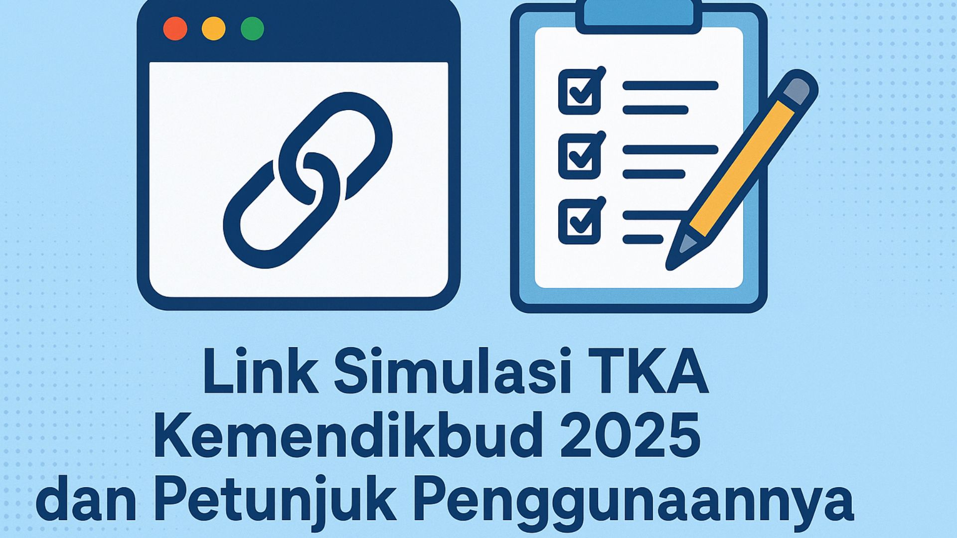 Link Simulasi TKA Kemendikbud 2025 dan Petunjuk Penggunaannya