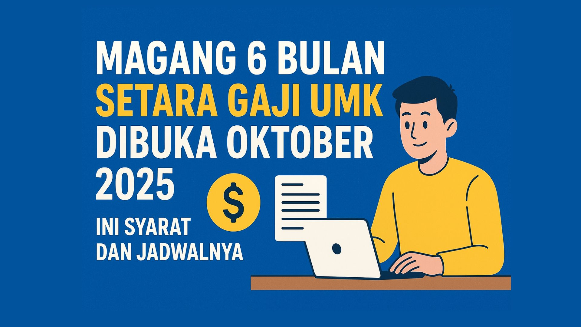 Magang 6 Bulan Setara Gaji UMK Dibuka Oktober 2025, Ini Syarat dan Jadwalnya