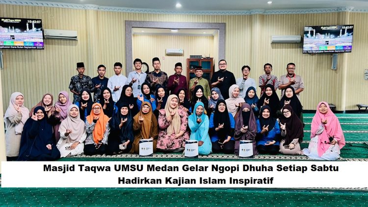 Masjid Taqwa UMSU Medan Gelar Ngopi Dhuha Setiap Sabtu, Hadirkan Kajian Islam Inspiratif