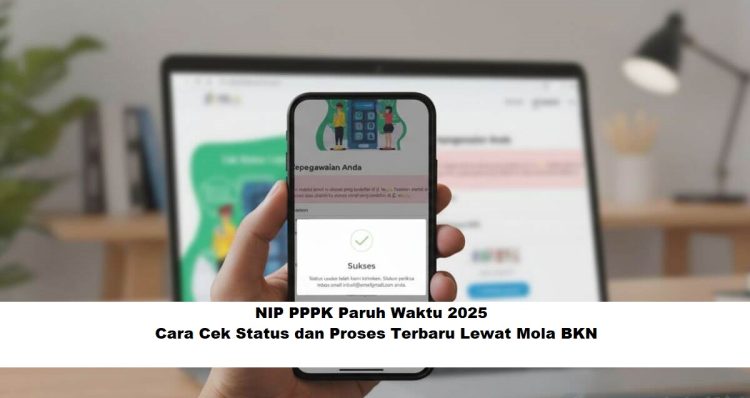 NIP PPPK Paruh Waktu 2025: Cara Cek Status dan Proses Terbaru Lewat Mola BKN
