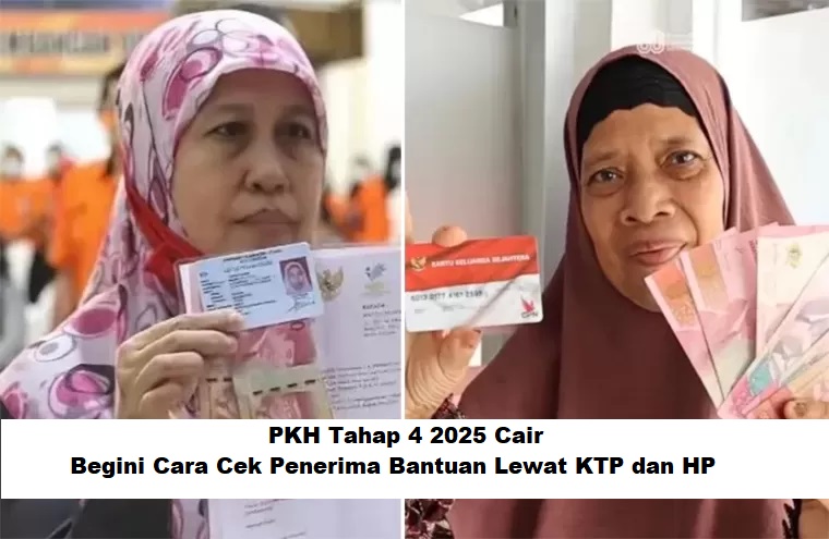 PKH Tahap 4 2025 Cair! Begini Cara Cek Penerima Bantuan Lewat KTP dan HP