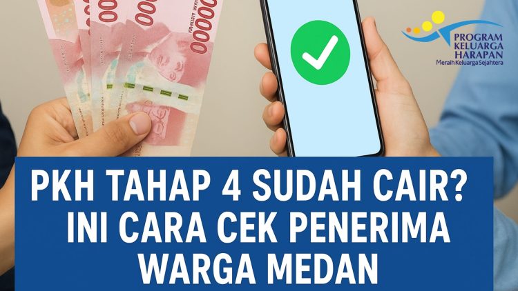 PKH Tahap 4 Sudah Cair Ini Cara Cek Penerima Warga Medan