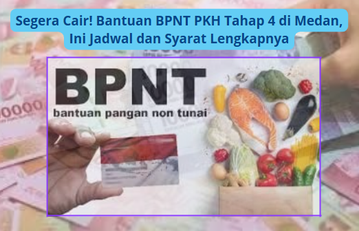 Segera Cair! Bantuan BPNT PKH Tahap 4 di Medan, Ini Jadwal dan Syarat Lengkapnya
