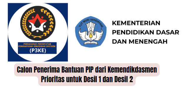 Calon Penerima Bantuan PIP dari Kemendikdasmen Prioritas untuk Desil 1 dan Desil 2
