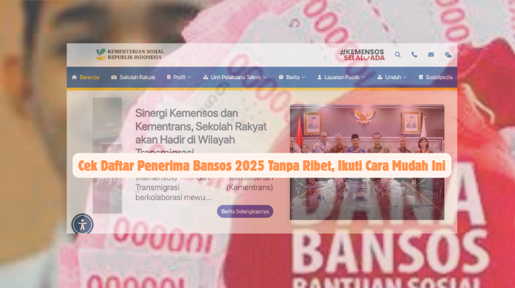 Cek Daftar Penerima Bansos 2025 Tanpa Ribet, Ikuti Cara Mudah Ini
