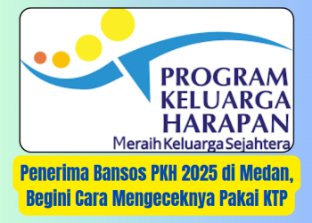 Penerima Bansos PKH 2025 di Medan, Begini Cara Mengeceknya Pakai KTP