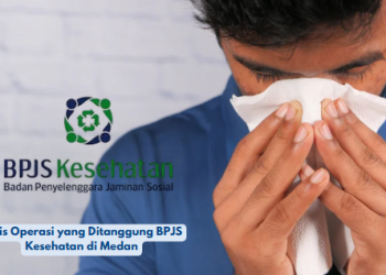 Jenis Operasi yang Ditanggung BPJS Kesehatan di Medan