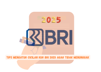 Tips Mengatur Cicilan KUR BRI 2025 Agar Tidak Menunggak