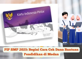 PIP SMP 2025: Begini Cara Cek Dana Bantuan Pendidikan di Medan