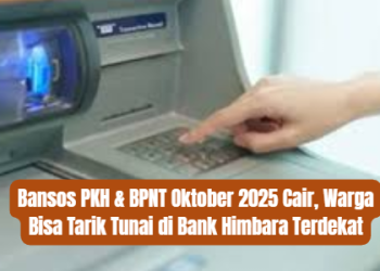 Bansos PKH & BPNT Oktober 2025 Cair, Warga Bisa Tarik Tunai di Bank Himbara Terdekat