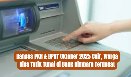 Bansos PKH & BPNT Oktober 2025 Cair, Warga Bisa Tarik Tunai di Bank Himbara Terdekat