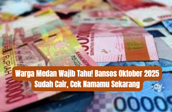 Warga Medan Wajib Tahu! Bansos Oktober 2025 Sudah Cair, Cek Namamu Sekarang
