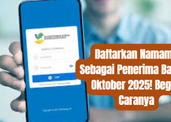 Daftarkan Namamu Sebagai Penerima Bansos Oktober 2025! Begini Caranya