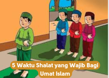 5 Waktu Shalat yang Wajib Bagi Umat Islam