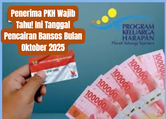 Penerima PKH Wajib Tahu! Ini Tanggal Pencairan Bansos Bulan Oktober 2025