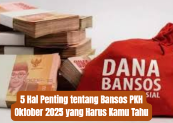 5 Hal Penting tentang Bansos PKH Oktober 2025 yang Harus Kamu Tahu