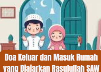 Sunnah Keluar dan Masuk Rumah yang Diajarkan Rasulullah SAW