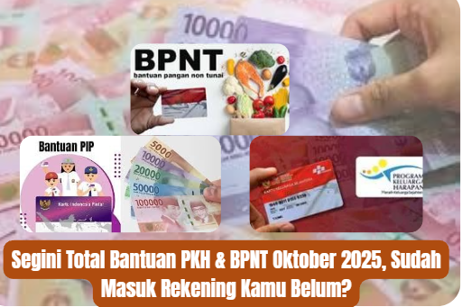 Segini Total Bantuan PKH & BPNT Oktober 2025, Sudah Masuk Rekening Kamu Belum?