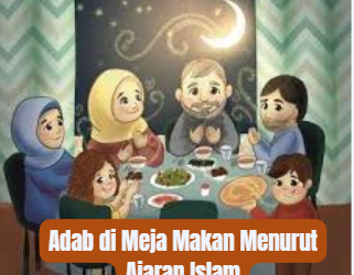 Adab di Meja Makan Menurut Ajaran Islam