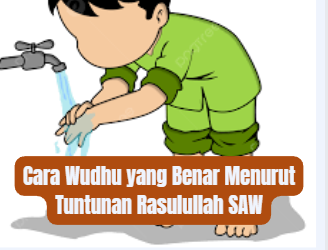 Cara Wudhu yang Benar Menurut Tuntunan Rasulullah SAW