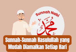 Sunnah-Sunnah Rasulullah yang Mudah Diamalkan Setiap Hari