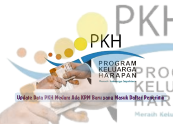 Update Data PKH Medan: Ada KPM Baru yang Masuk Daftar Penerima