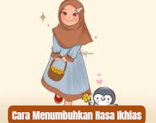 Cara Menumbuhkan Rasa Ikhlas dalam Beribadah