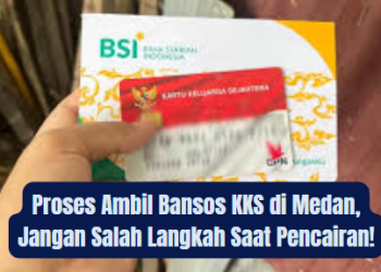 Proses Ambil Bansos KKS di Medan, Jangan Salah Langkah Saat Pencairan!