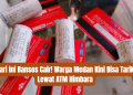 Cara Cairkan Dana Bansos Lewat ATM Himbara dengan Mudah di Kota Medan