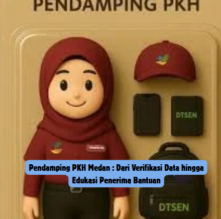 Pendamping PKH Medan: Berikut Tugas dan Tantangannya!