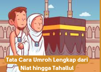 Tata Cara Umroh Lengkap dari Niat hingga Tahallul