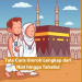 Tata Cara Umroh Lengkap dari Niat hingga Tahallul