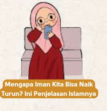 Apa Sih Penyebab Iman Naik Turun? Berikut Penjelasannya!