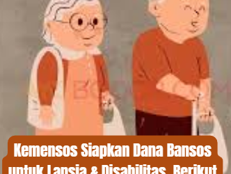 Syarat Bansos Lansia, dan Disabilitas dari Kemensos!