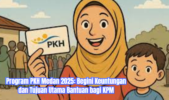 Keuntungan dan Tujuan Utama PKH 2025 Bagi UMKM