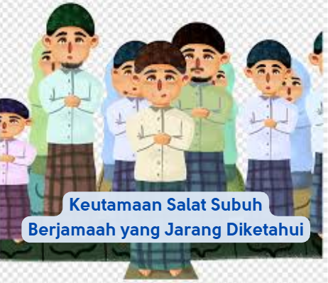 Keutamaan Salat Subuh Berjamaah yang Jarang Diketahui