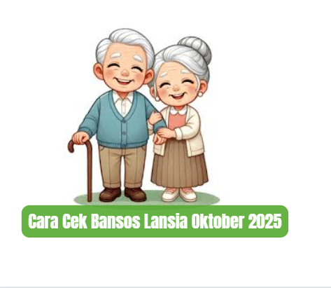 Cara Cek Bansos Lansia Oktober 2025