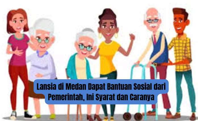 Lansia di Medan Dapat Bantuan Sosial dari Pemerintah, Ini Syarat dan Caranya