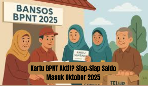 Kartu BPNT Aktif? Siap-Siap Saldo Masuk Oktober 2025