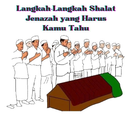 Langkah-Langkah Shalat Jenazah yang Harus Kamu Tahu