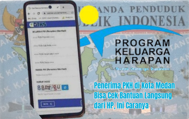 Penerima PKH di Kota Medan Bisa Cek Bantuan Langsung dari HP, Ini Caranya