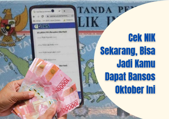 Cek NIK Sekarang, Bisa Jadi Kamu Dapat Bansos Oktober Ini