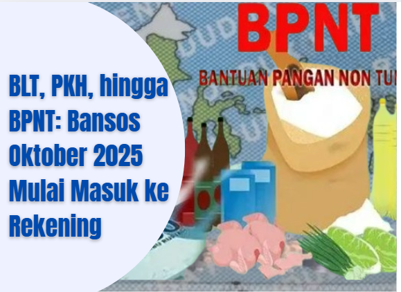 BLT, PKH, hingga BPNT: Bansos Oktober 2025 Mulai Masuk ke Rekening