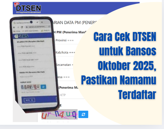 Cara Cek DTSEN untuk Bansos Oktober 2025, Pastikan Namamu Terdaftar