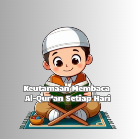 Keutamaan Membaca Al-Qur’an Setiap Hari