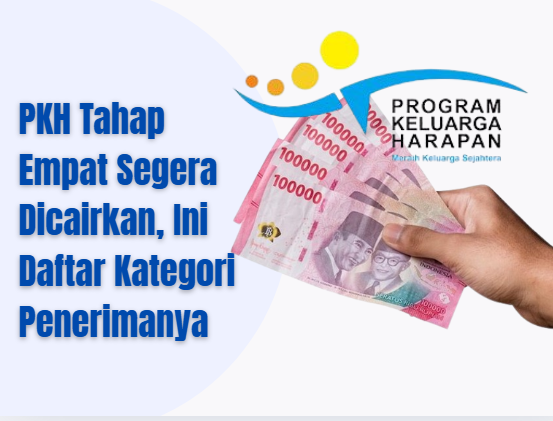 PKH Tahap Empat Segera Dicairkan, Ini Daftar Kategori Penerimanya